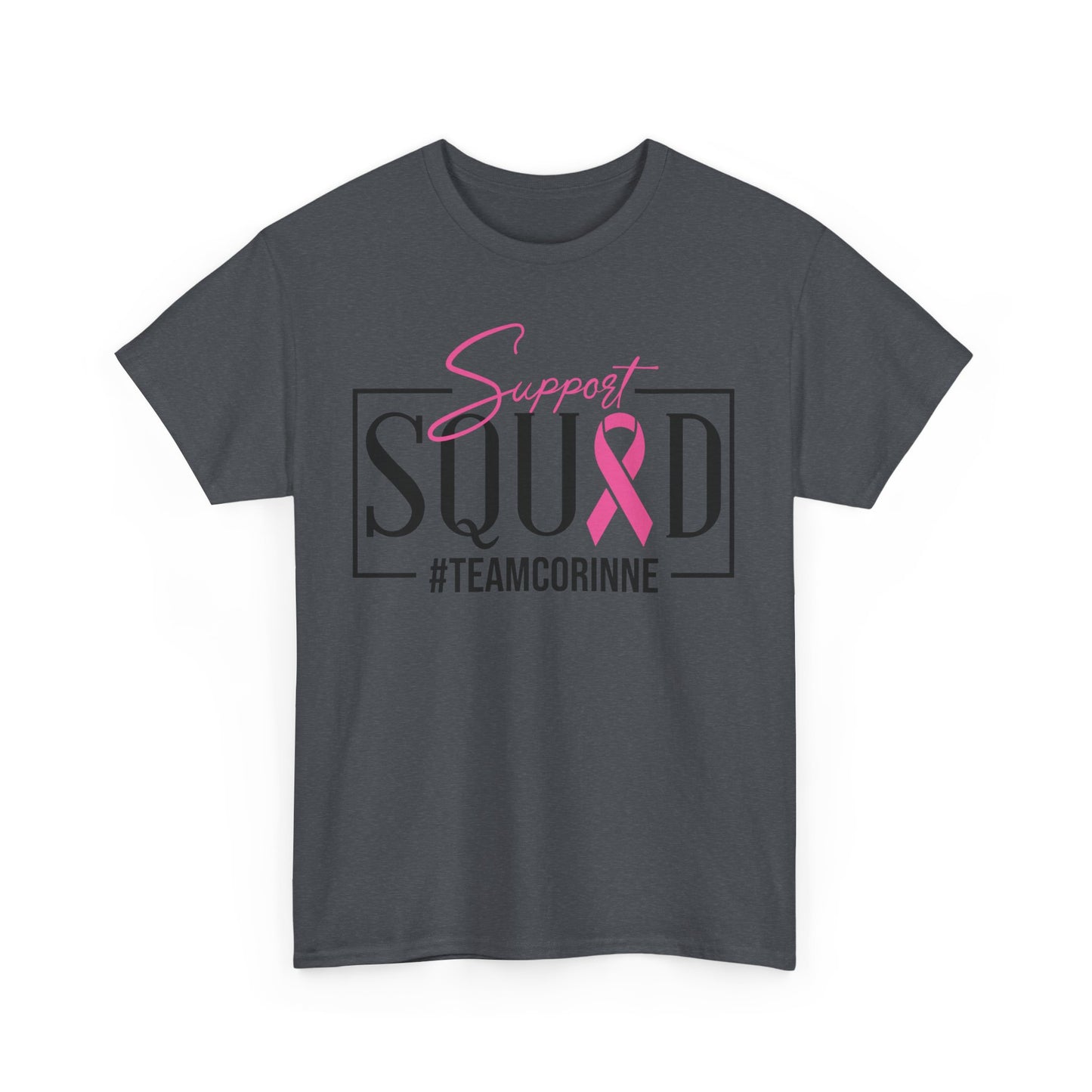 Support Squad T-Shirt for Awareness & Fundraising, Unisex Heavy Cotton Tee, Cancer Support, Team Corinne, Pink Ribbon Tee, Gift for Friends