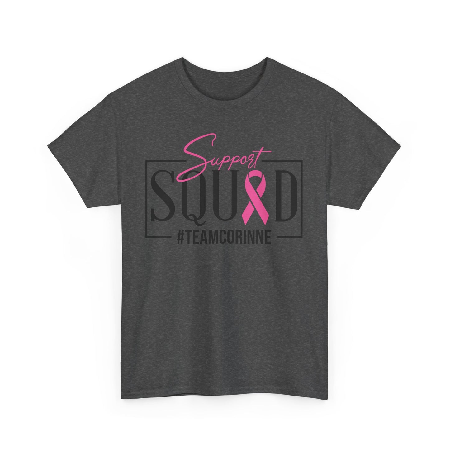 Support Squad T-Shirt for Awareness & Fundraising, Unisex Heavy Cotton Tee, Cancer Support, Team Corinne, Pink Ribbon Tee, Gift for Friends